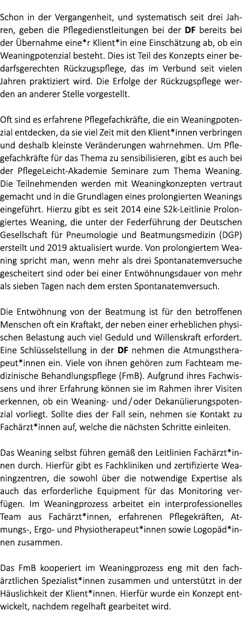  Schon in der Vergangenheit, und systematisch seit drei Jahren, geben die Pflegedienstleitungen bei der DF bereits be...