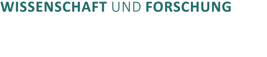 WISSENSCHAFT UND FORSCHUNG