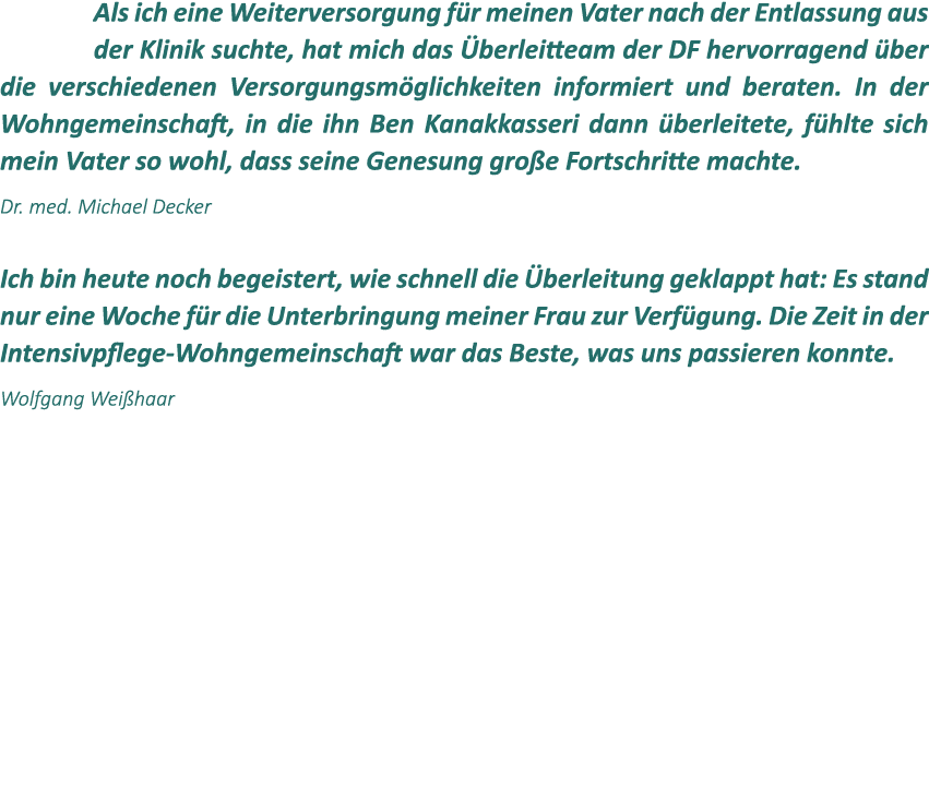 Als ich eine Weiterversorgung f r meinen Vater nach der Entlassung aus der Klinik suchte, hat mich das berleitteam d...