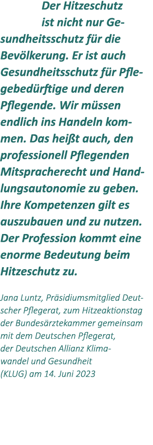 Der Hitzeschutz ist nicht nur Gesundheitsschutz f r die Bev lkerung. Er ist auch Gesundheitsschutz f r Pflegebed rfti...