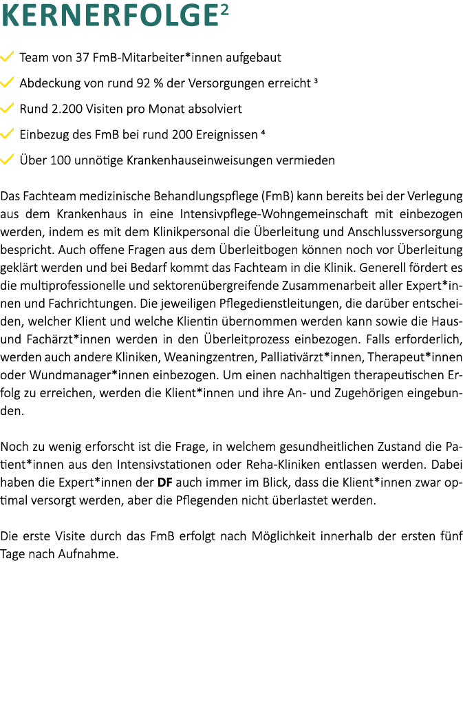 Kernerfolge2  Team von 37 FmB Mitarbeiter*innen aufgebaut  Abdeckung von rund 92 % der Versorgungen erreicht 3  Ru...