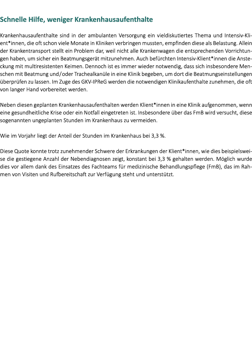  Schnelle Hilfe, weniger Krankenhausaufenthalte Krankenhausaufenthalte sind in der ambulanten Versorgung ein vieldisk...
