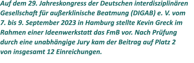 Auf dem 29. Jahreskongress der Deutschen interdisziplin ren Gesellschaft f r au erklinische Beatmung (DIGAB) e. V. vo...
