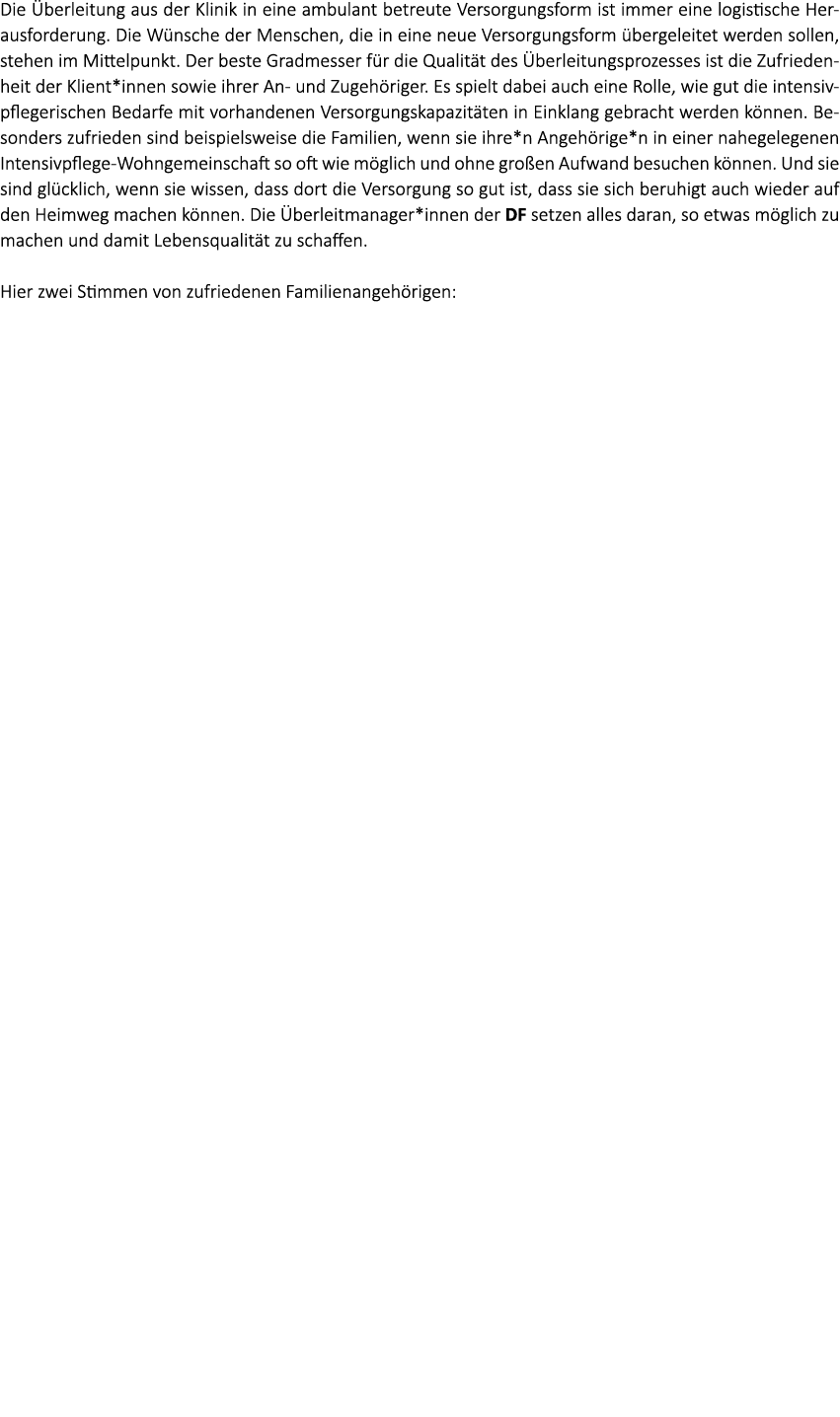 Die berleitung aus der Klinik in eine ambulant betreute Versorgungsform ist immer eine logistische Herausforderung. ...