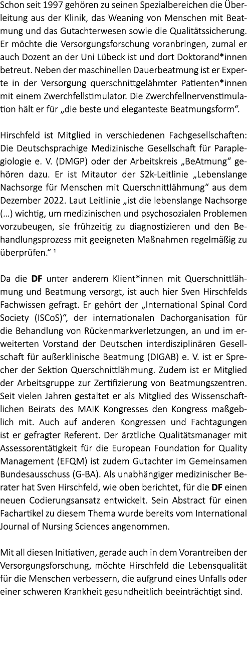 Schon seit 1997 geh ren zu seinen Spezialbereichen die berleitung aus der Klinik, das Weaning von Menschen mit Beatm...