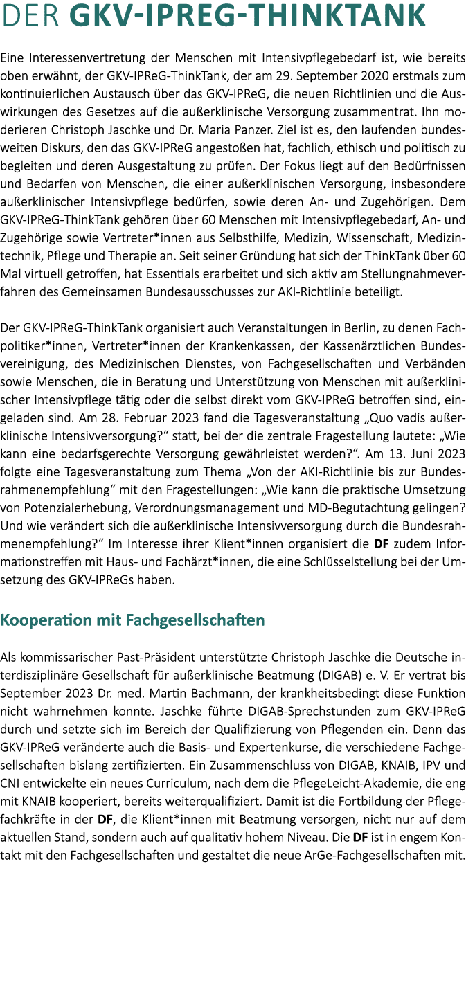 Der GKV IPReG ThinkTank Eine Interessenvertretung der Menschen mit Intensivpflegebedarf ist, wie bereits oben erw hnt...