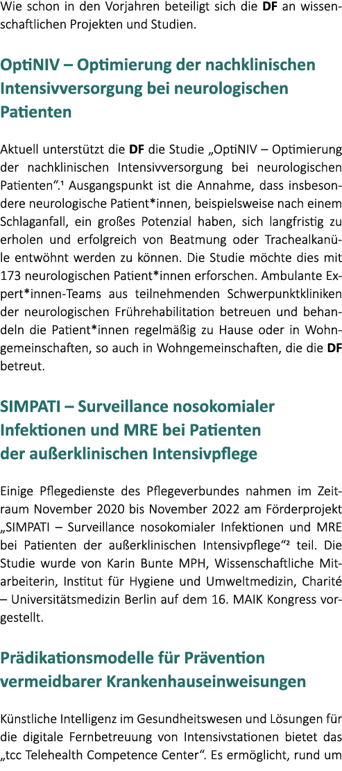 Wie schon in den Vorjahren beteiligt sich die DF an wissenschaftlichen Projekten und Studien. OptiNIV – Optimierung d...