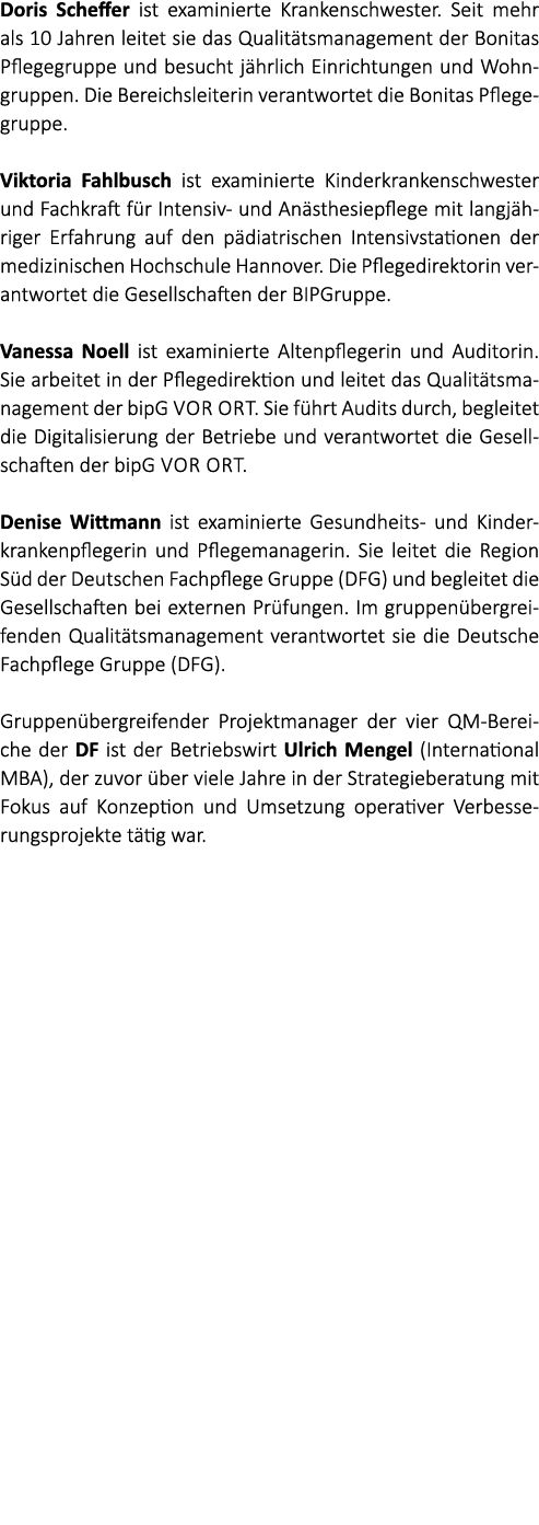 Doris Scheffer ist examinierte Krankenschwester. Seit mehr als 10 Jahren leitet sie das Qualit tsmanagement der Bonit...