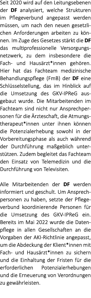 Seit 2020 wird auf den Leitungsebenen der DF analysiert, welche Strukturen im Pflegeverbund angepasst werden m ssen, ...