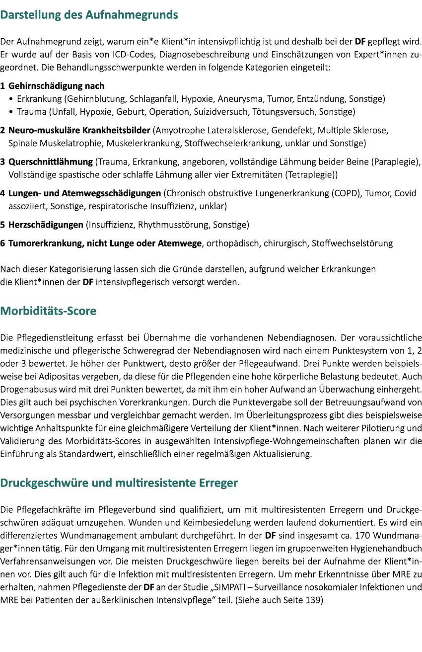 Darstellung des Aufnahmegrunds Der Aufnahmegrund zeigt, warum ein*e Klient*in intensivpflichtig ist und deshalb bei d...