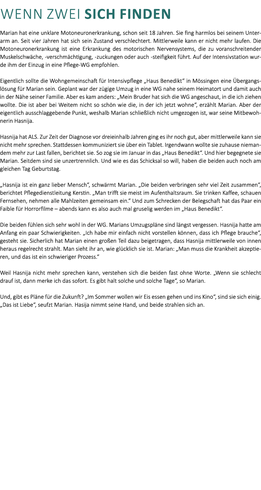  Wenn zwei sich finden Marian hat eine unklare Motoneuronerkrankung, schon seit 18 Jahren. Sie fing harmlos bei seine...
