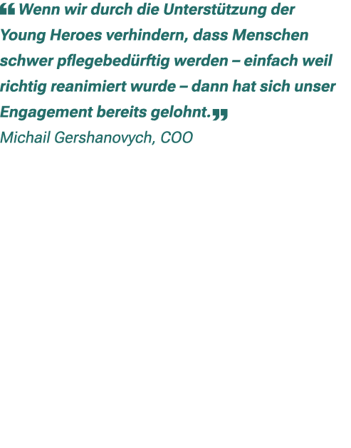 ￼ Wenn wir durch die Unterst tzung der Young Heroes verhindern, dass Menschen schwer pflegebed rftig werden – einfach...