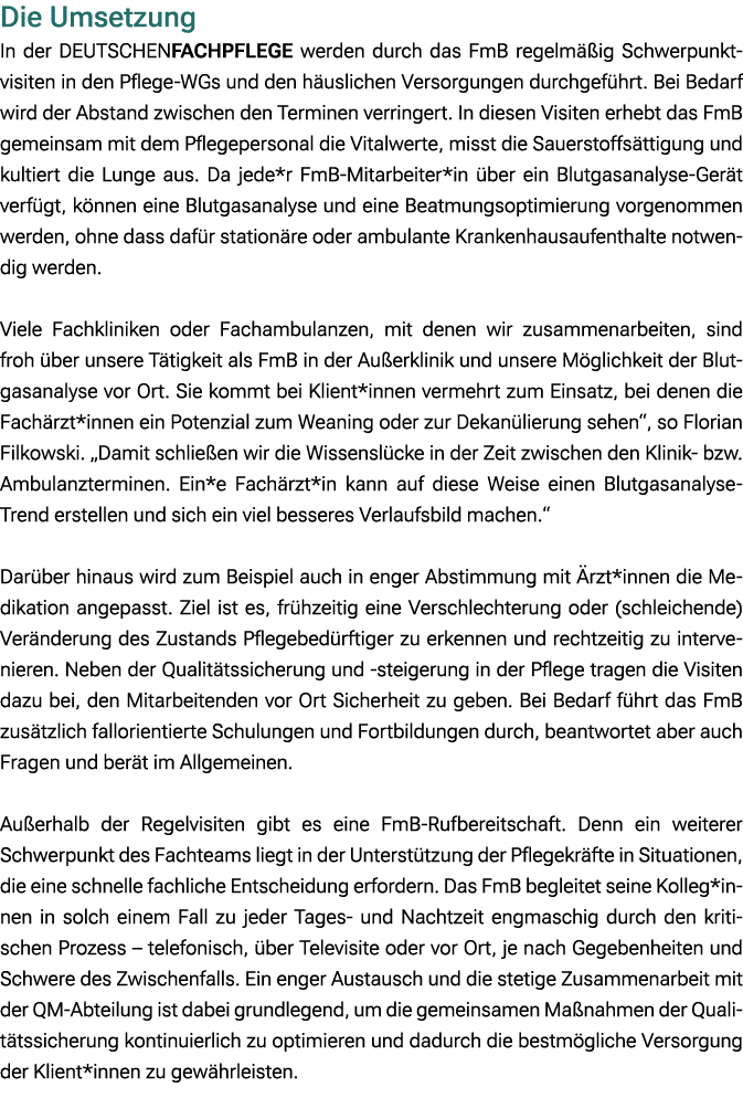 Die Umsetzung In der DEUTSCHENFACHPFLEGE werden durch das FmB regelm ig Schwerpunktvisiten in den Pflege WGs und den...