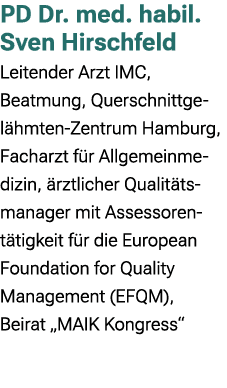 PD Dr. med. habil. Sven Hirschfeld Leitender Arzt IMC, Beatmung, Querschnittgel hmten Zentrum Hamburg, Facharzt f r A...