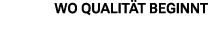 Wo Qualit t beginnt