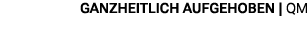 Ganzheitlich aufgehoben | QM