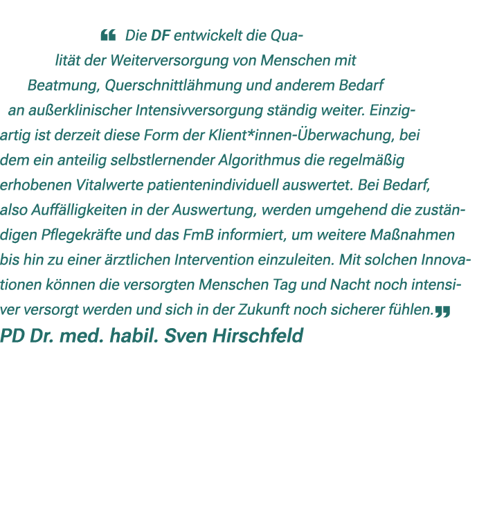  ￼ Die DF entwickelt die Qualit t der Weiterversorgung von Menschen mit Beatmung, Querschnittl hmung und anderem Beda...