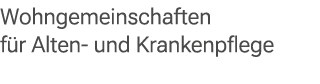 Wohngemeinschaften f r Alten und Krankenpflege 