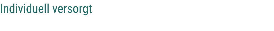 Individuell versorgt 