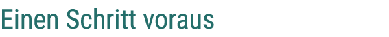 Einen Schritt voraus
