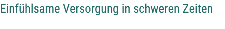 Einf hlsame Versorgung in schweren Zeiten