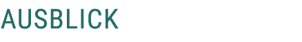 Ausblick