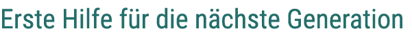 Erste Hilfe f r die n chste Generation