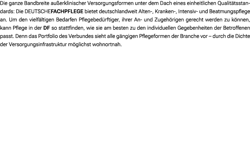 Die ganze Bandbreite au erklinischer Versorgungsformen unter dem Dach eines einheitlichen Qualit tsstandards: Die DEU...