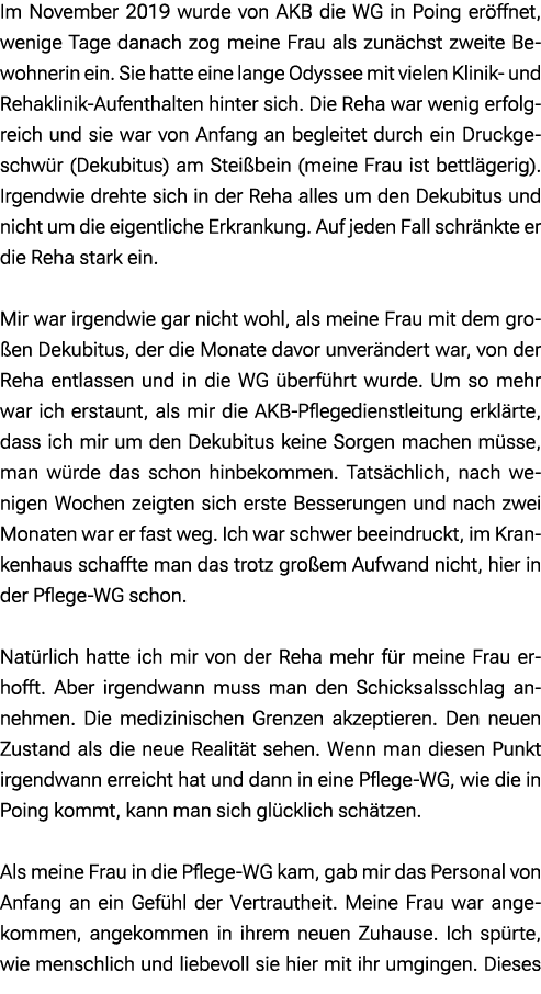 Im November 2019 wurde von AKB die WG in Poing er ffnet, wenige Tage danach zog meine Frau als zun chst zweite Bewohn...
