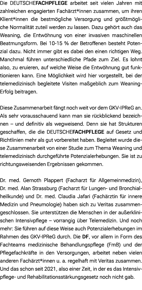 Die DEUTSCHEFACHPFLEGE arbeitet seit vielen Jahren mit zahlreichen engagierten Fach rzt*innen zusammen, um ihren Klie...