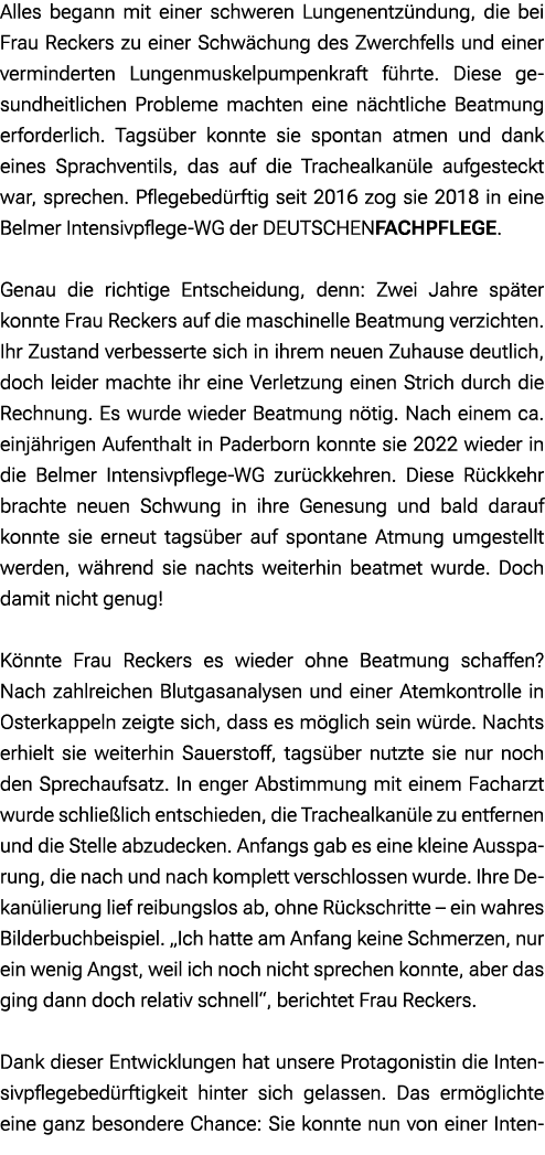 Alles begann mit einer schweren Lungenentz ndung, die bei Frau Reckers zu einer Schw chung des Zwerchfells und einer ...