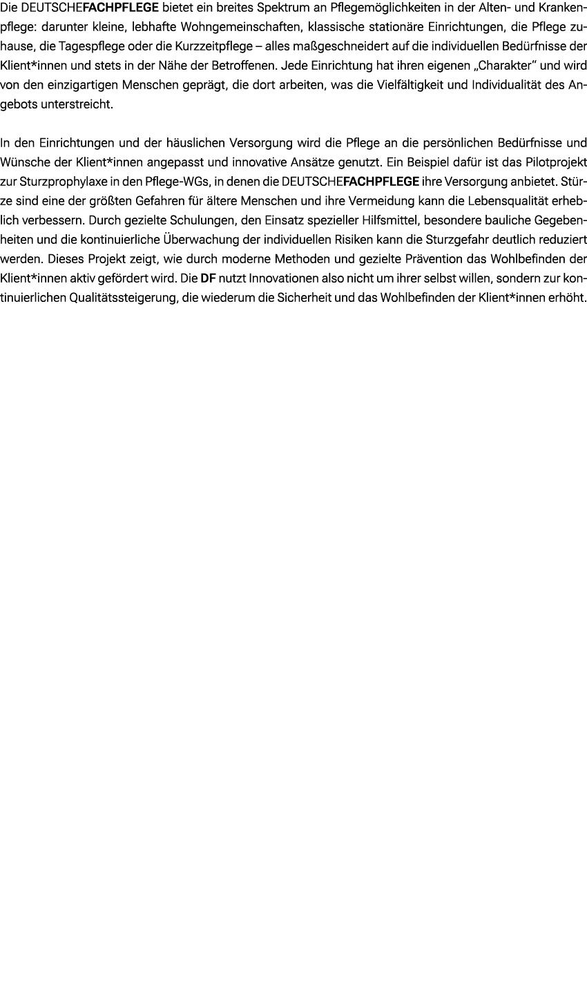 Die DEUTSCHEFACHPFLEGE bietet ein breites Spektrum an Pflegem glichkeiten in der Alten und Krankenpflege: darunter kl...