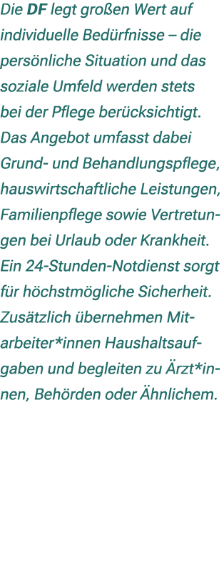 Die DF legt gro en Wert auf individuelle Bed rfnisse – die pers nliche Situation und das soziale Umfeld werden stets ...