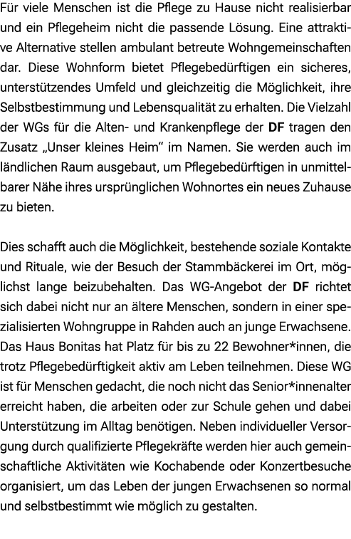 F r viele Menschen ist die Pflege zu Hause nicht realisierbar und ein Pflegeheim nicht die passende L sung. Eine attr...