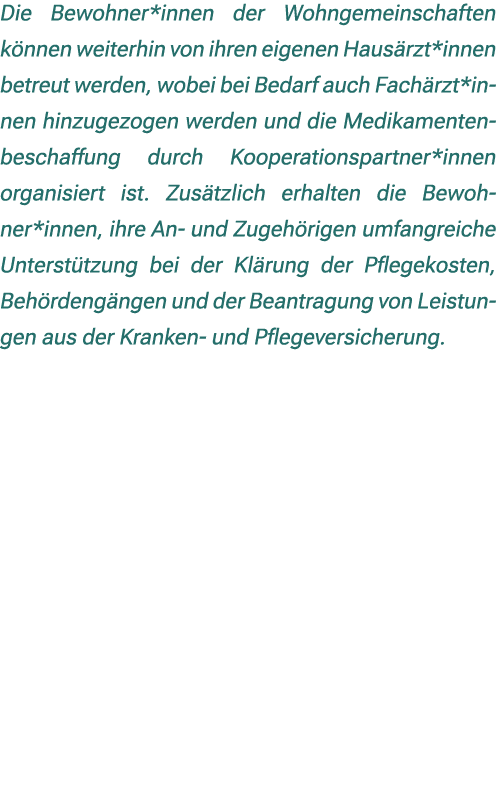Die Bewohner*innen der Wohngemeinschaften k nnen weiterhin von ihren eigenen Haus rzt*innen betreut werden, wobei bei...