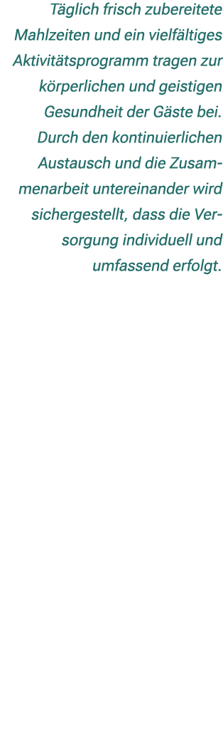 T glich frisch zubereitete Mahlzeiten und ein vielf ltiges Aktivit tsprogramm tragen zur k rperlichen und geistigen G...