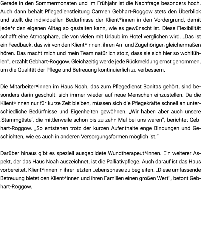 Gerade in den Sommermonaten und im Fr hjahr ist die Nachfrage besonders hoch. Auch dann beh lt Pflegedienstleitung Ca...