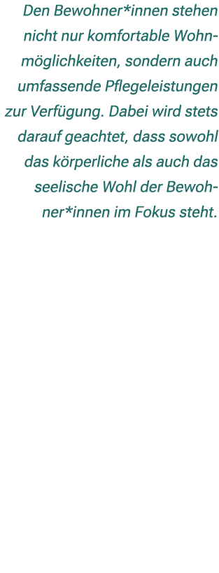 Den Bewohner*innen stehen nicht nur komfortable Wohnm glichkeiten, sondern auch umfassende Pflegeleistungen zur Verf ...