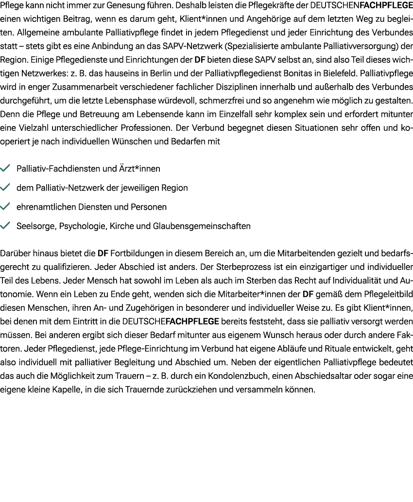 Pflege kann nicht immer zur Genesung f hren. Deshalb leisten die Pflegekr fte der DEUTSCHENFACHPFLEGE einen wichtigen...