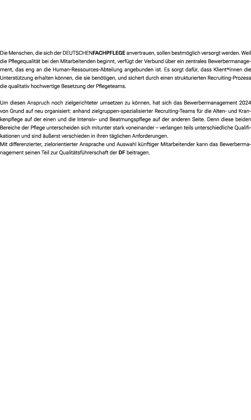  Die Menschen, die sich der DEUTSCHENFACHPFLEGE anvertrauen, sollen bestm glich versorgt werden. Weil die Pflegequali...