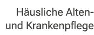 H usliche Alten und Krankenpflege 