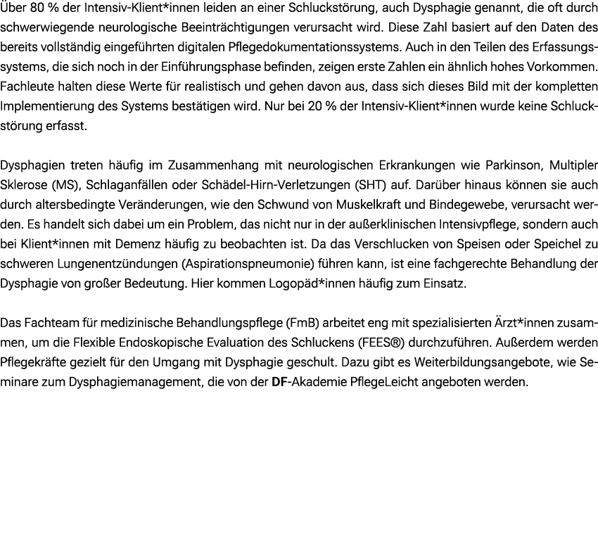  ber 80 % der Intensiv Klient*innen leiden an einer Schluckst rung, auch Dysphagie genannt, die oft durch schwerwiege...