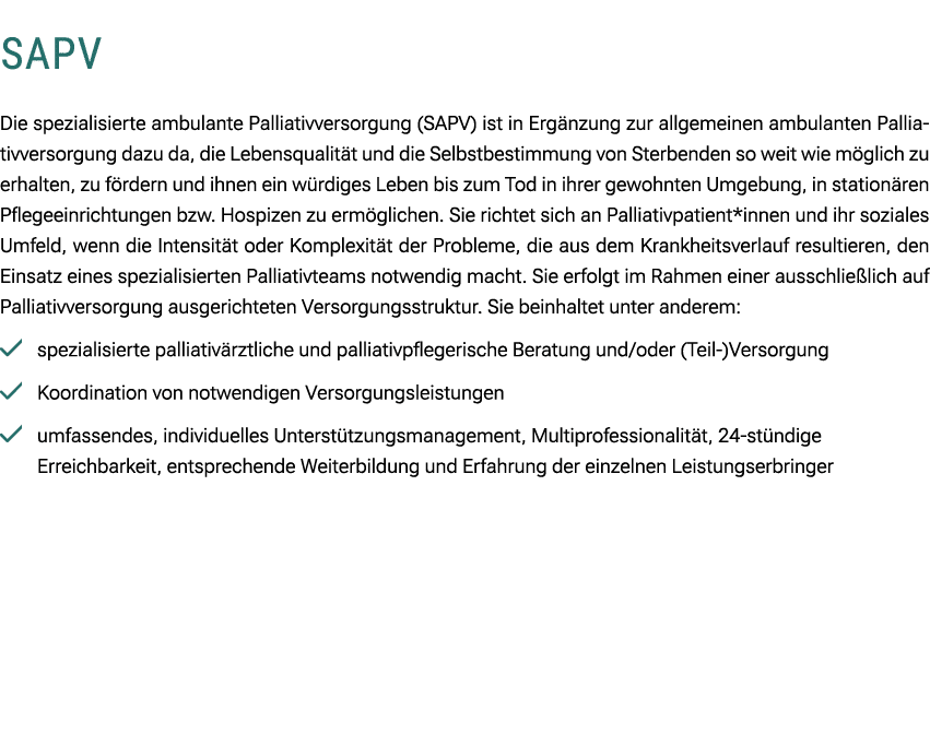 SAPV Die spezialisierte ambulante Palliativversorgung (SAPV) ist in Erg nzung zur allgemeinen ambulanten Palliativver...