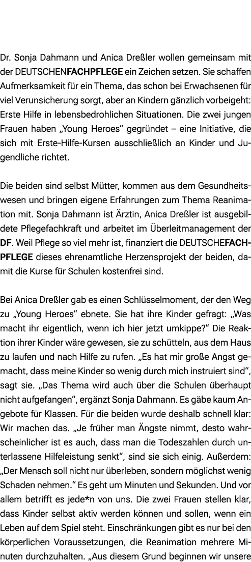  Dr. Sonja Dahmann und Anica Dre ler wollen gemeinsam mit der DEUTSCHENFACHPFLEGE ein Zeichen setzen. Sie schaffen Au...