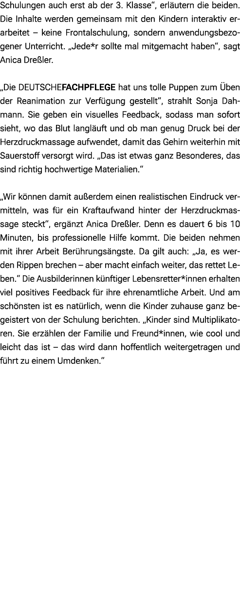 Schulungen auch erst ab der 3. Klasse“, erl utern die beiden. Die Inhalte werden gemeinsam mit den Kindern interaktiv...