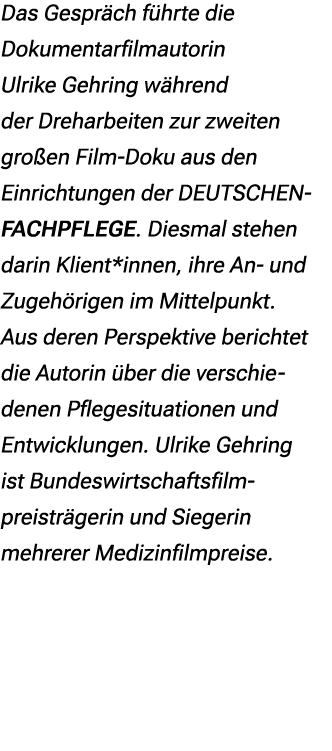 Das Gespr ch f hrte die Dokumentarfilmautorin Ulrike Gehring w hrend der Dreharbeiten zur zweiten gro en Film Doku au...