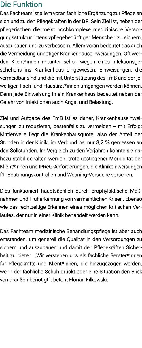 Die Funktion Das Fachteam ist allem voran fachliche Erg nzung zur Pflege an sich und zu den Pflegekr ften in der DF. ...