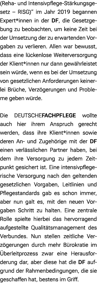 (Reha und Intensivpflege St rkungsgesetz – RISG)“ im Jahr 2019 begannen Expert*innen in der DF, die Gesetzgebung zu b...