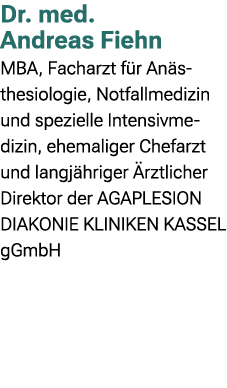 Dr. med. Andreas Fiehn MBA, Facharzt f r An sthesiologie, Notfallmedizin und spezielle Intensivmedizin, ehemaliger Ch...