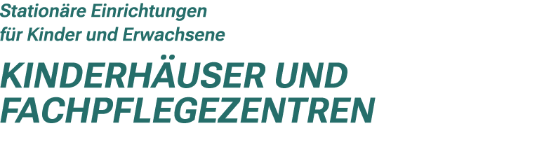 Station re Einrichtungen f r Kinder und Erwachsene Kinderh user und Fachpflegezentren